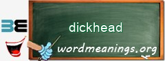 WordMeaning blackboard for dickhead